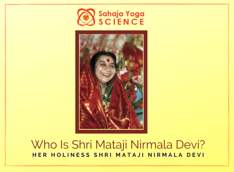 Who Is Shri Mataji Nirmala Devi Sahaja Yoga Science